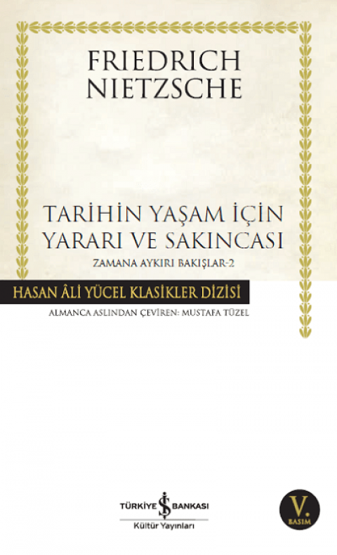 Tarihin Yasam icin Yarari ve Sakincasi. Zamana Aykiri Bakislar - 2
