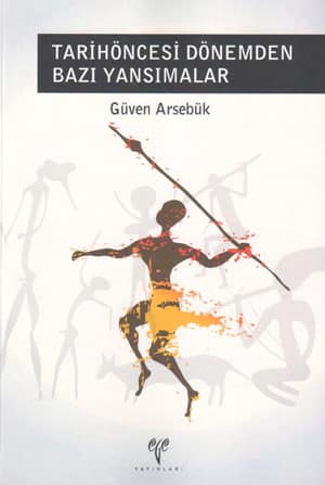 Tarihoncesi Donemden Bazi Yansimalar