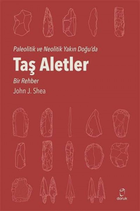 Paleolitik ve Neolitik Yakin Dogu'da Tas Aletler. Bir Rehber