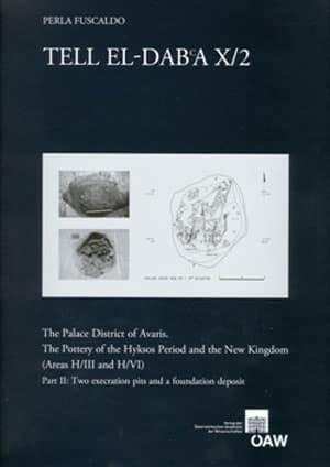 Tell el-Dab`a X/2 The Palace District of Avaris. The Pottery of the Hyksos Period and the New Kingdom (Areas H/III) and H/VI).