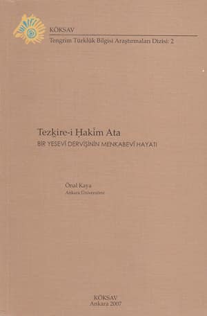 Tezkire-i Hakim Ata. Bir Yesevi Dervisinin Menkabevi Hayati