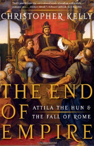 The End of Empire. Attila the Hun & the Fall of Rome