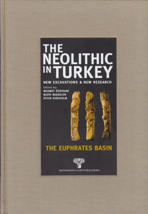 The Neolithic in Turkey. New Excavations & New Research 2 - The Euphrates Basin