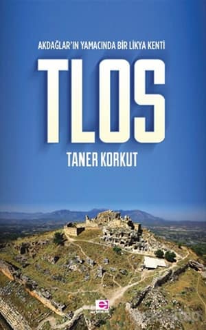 Tlos. Akdaglar'in Yamacinda Bir Likya Kenti
