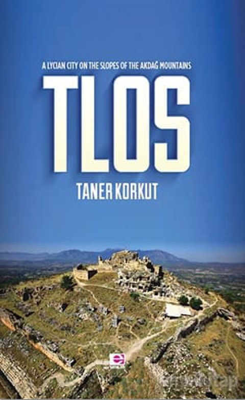 Tlos. A Lycian City on the Slopes of the Akdag Mountains