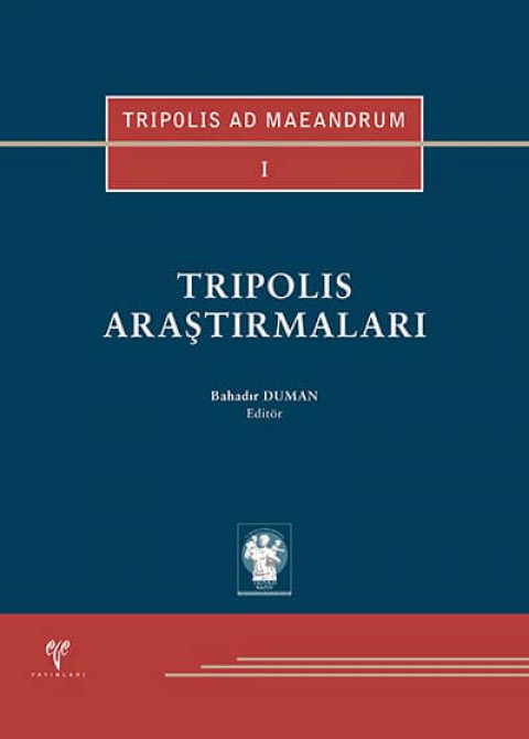 Tripolis Arastirmalari - TRIPOLIS AD MAEANDRUM I 