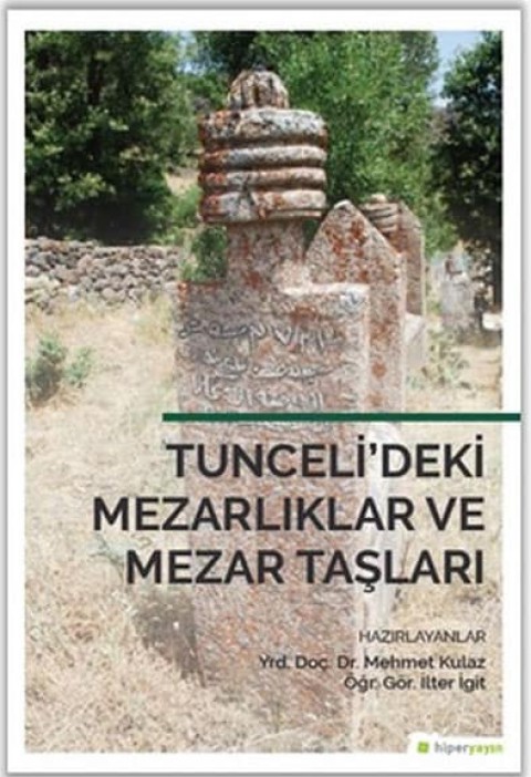Tunceli'deki Mezarliklar ve Mezar Taslari