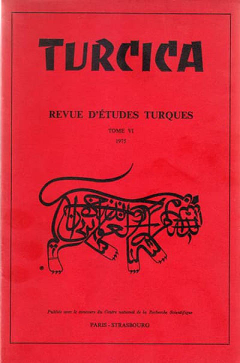 Turcica, revue d'études turques. Tome VI 1975