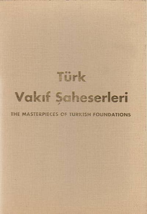 The Masterpieces of Turkish Foundations / Turk Vakif Saheserleri