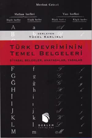 Turk Devriminin Temel Belgeleri. Siyasal Belgeler, Anayasalar, Yasalar