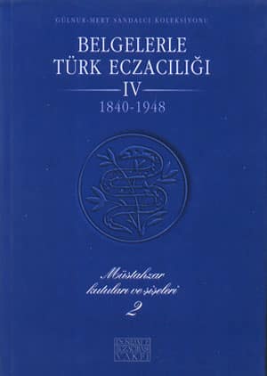 Belgelerle Turk Eczaciligi IV 1840-1948 Mustahzar kutulari ve siseleri  2