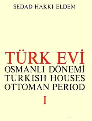 Turkish Houses Ottoman Period Vols. I-II-III / Turk Evi Osmanli Donemi Cilt I-II-III