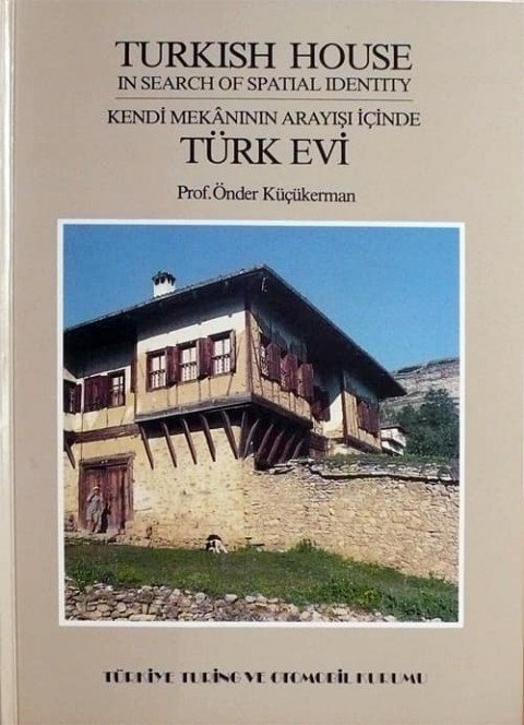 Turkish House in Search of Spatial Identity / Kendi Mekanının Arayışı İçinde Türk Evi