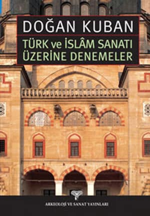 Turk ve Islam Sanati Uzerine Denemeler