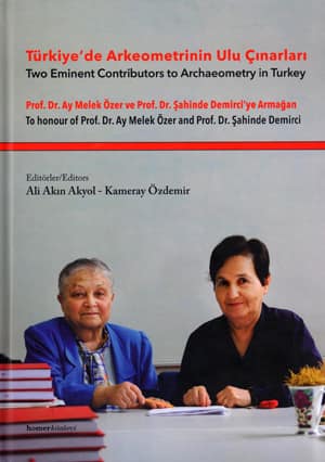 Two Eminent Contributors to Archaeometry in Turkey. To Honour of Prof. Dr. Ay Melek Özer and Prof. Dr. Şahinde Demirci