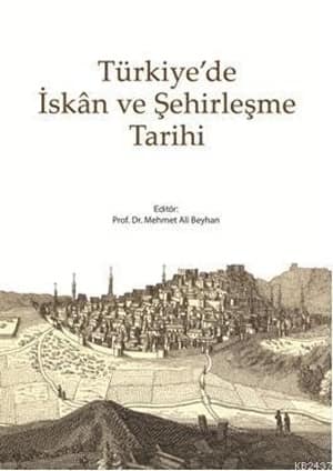 Turkiye'de Iskan ve Sehirlesme Tarihi 