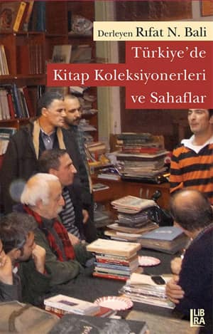 Turkiye'de Kitap Koleksiyonerleri ve Sahaflar