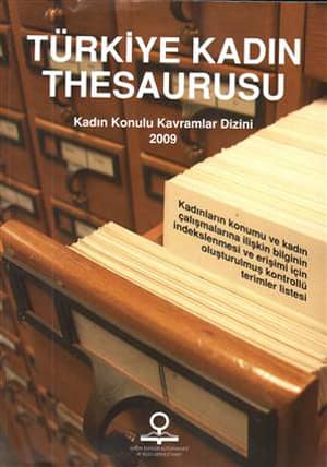 Turkiye Kadin Thesaurusu. Kadin Konulu Kavramlar Dizini 2009