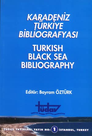 Karadeniz Türkiye Bibliyografyasi / Turkish Black Sea Bibliography