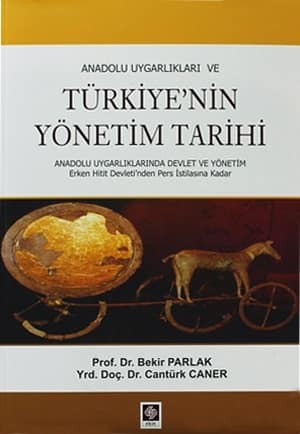 Anadolu Uygarliklari ve Turkiye'nin Yonetim Tarihi
