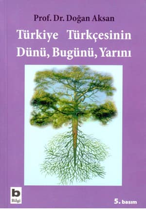 Turkiye Turkcesinin Dunu, Bugunu, Yarini
