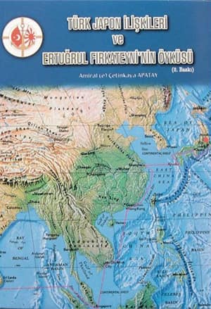 Turk Japon Iliskileri Ve Ertugrul Firkateyni'nin Oykusu
