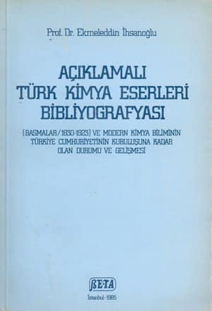 Aciklamali Turk Kimya Eserleri Bibliyografyasi. (Basmalar/1830-1923)