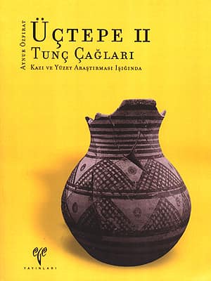 Uctepe II Tunc Caglari. Kazi ve Yuzey Arastirmasi Isiginda