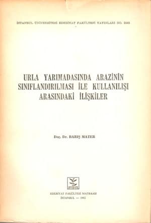 Urla Yarimadasinda Arazinin Siniflandirilmasi ile Kullanilisi Arasındaki Iliskiler