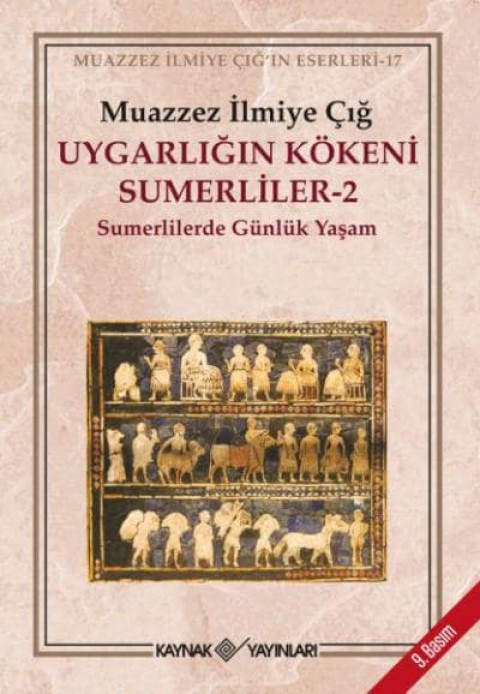 Uygarligin Kokeni Sumerliler - 2. Sumerlilerde Gunluk Yasam