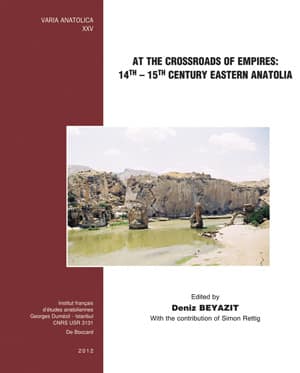 At the Crossroads of Empires: 14th-15th Century Eastern Anatolia