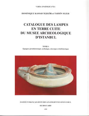 Catalogue des Lampes en Terre Cuite du Musee Archeologique d'Istanbul