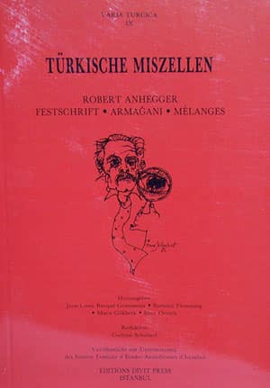 Turkische Miszellen. Robert Anhegger Festschrift - Armagani - Melanges