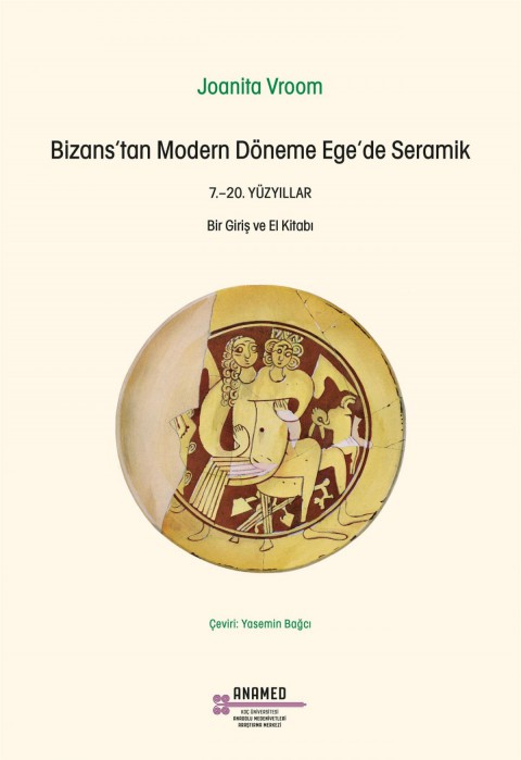 Bizans'tan Modern Döneme Ege'de Seramik