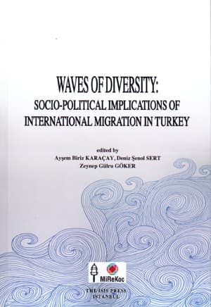 Waves of Diversity: Socio-Political Implications of International Migration in Turkey