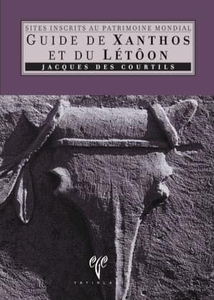 Guide de Xanthos et du Letoon - Sites Inscrits au Patrimonie Mondial
