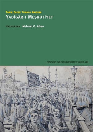Yadigar-i Mesrutiyet. Tarik Zafer Tunaya Anisina