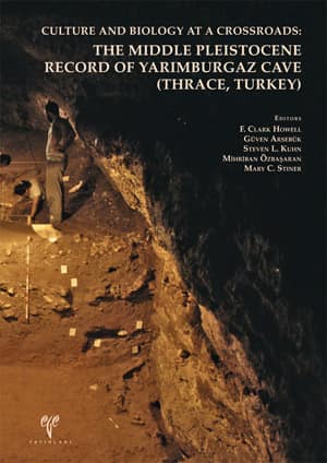 The Middle Pleistocene Record of Yarimburgaz Cave - Culture and Biology at a Crossroads