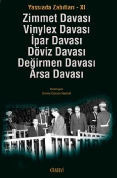 Yassiada Zabitlari 11 Zimmet Davasi Vinylex Davasi Ipar Davasi Doviz Davasi Degirmen Davasi Arsa Davasi