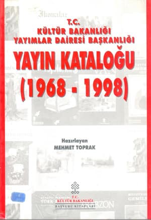 T.C Kultur Bakanligi Yayimlar Dairesi Baskanligi Yayin Katalogu (1968-1998)