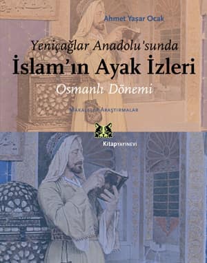 Islam'in Ayak Izleri - Yenicaglar Anadolu'sunda