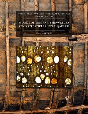 Woods of Yenikapı Shipwrecks - Yenikapi Shipwrecks Volume II