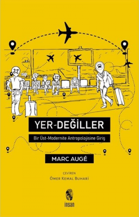 Yer-Dehiller. Bir Ust-Modernite Antropolojisine Giris