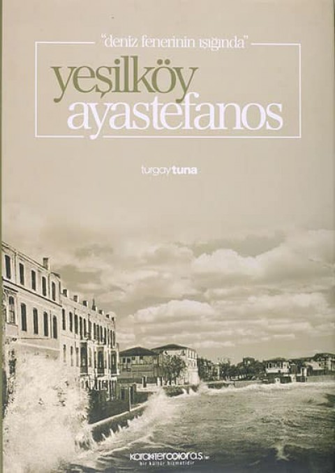 Yesilköy Ayastefanos - Deniz Fenerinin Isiginda