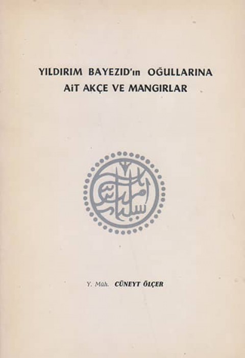Yildirim Bayazid'in Ogullarına ait Akce ve Mangirlar