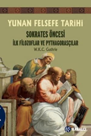 Yunan Felsefe Tarihi 1 - Sokrates Oncesi Ilk Filozoflar ve Pythagorascilar