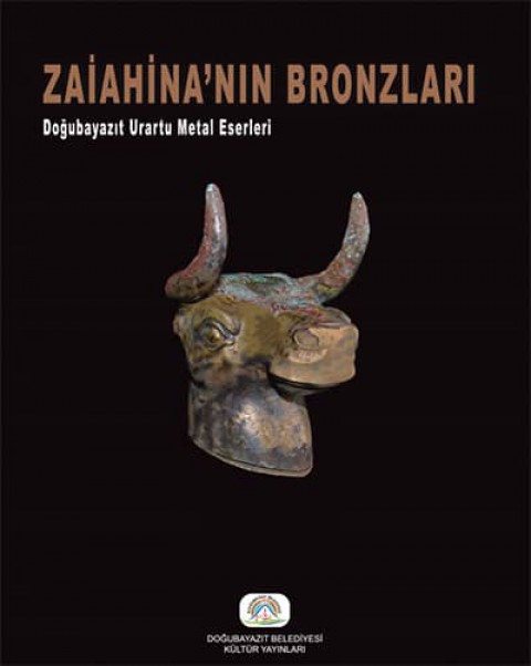 Zaiahina'nın Bronzlari. Dogubayazt Urartu Metal Eserleri