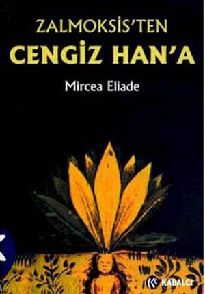 Zalmoksis'ten Cengiz Han'a Dacya ve Dogu Avrupa Folkloru ve Dini Izerine Karsilastirmali Bir Inceleme