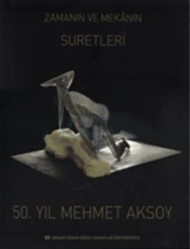 Zamanin ve Mekanin Suretleri. 50. Yil Mehmet Aksoy