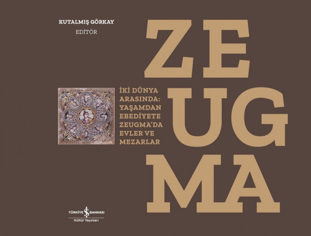 ZEUGMA İki Dünya Arasında: Yaşamdan Ebediyete Zeugma'da Evler ve Mezarlar